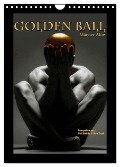 Golden Ball - Männer Akte (Wandkalender 2024 DIN A4 hoch), CALVENDO Monatskalender - Black&White Fotodesign Wehrle und Uwe Frank