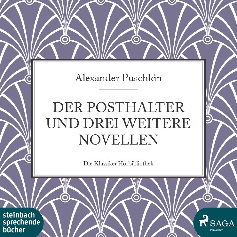 Der Posthalter und drei weitere Novellen (Ungekürzt) - Alexander Puschkin