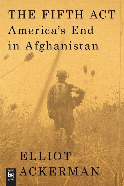 The Fifth Act - Elliot Ackerman