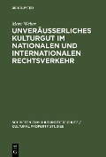 Cover-Bild zum Titel 'Unveräußerliches Kulturgut im nationalen und internationalen Rechtsverkehr' von 'Marc Weber'