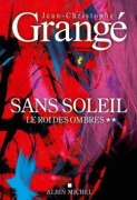 Cover-Bild zum Titel 'Sans soleil - tome 2 - Le Roi des ombres' von 'Jean-Christophe Grangé'