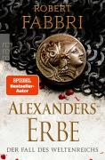 Cover-Bild zum Titel 'Alexanders Erbe: Der Fall des Weltenreichs' von 'Robert Fabbri'