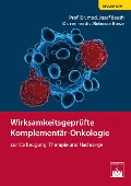 Wirksamkeitsgeprüfte Komplementär-Onkologie - Josef Beuth, Rebecca Böwe