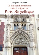 Cover-Bild zum Titel 'Paris néogothique' von 'Jacques Troger'
