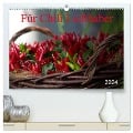 Für Chili Liebhaber (hochwertiger Premium Wandkalender 2024 DIN A2 quer), Kunstdruck in Hochglanz - SchnelleWelten SchnelleWelten