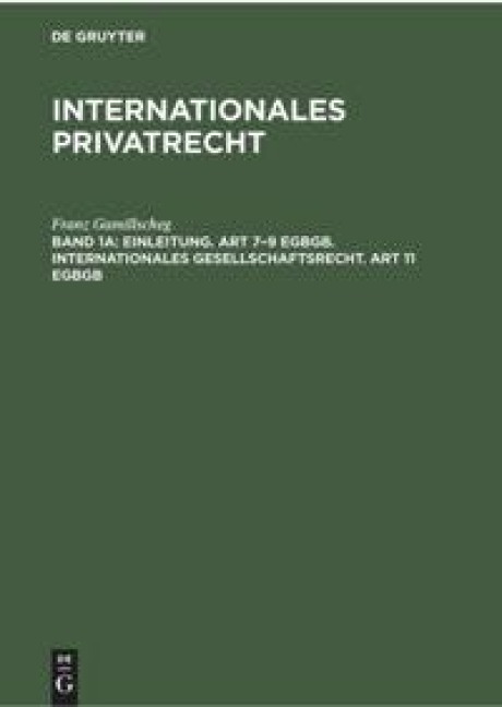 Einleitung. Art 7-9 EGBGB. Internationales Gesellschaftsrecht. Art 11 EGBGB - Franz Gamillscheg