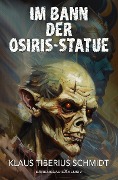 Cover-Bild zum Titel 'Im Bann der Osiris-Statue' von 'Klaus Tiberius Schmidt'