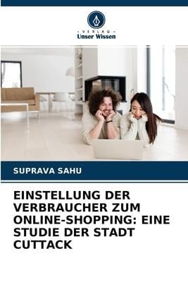 Einstellung Der Verbraucher Zum Online-Shopping - Suprava Sahu