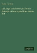 Cover-Bild zum Titel 'Das Junge Deutschland; ein kleiner Beitrag zur Literaturgeschichte unserer Zeit' von 'Feodor Von Wehl'