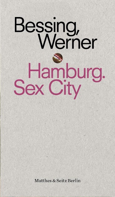 Hamburg. Sex City - Joachim Bessing