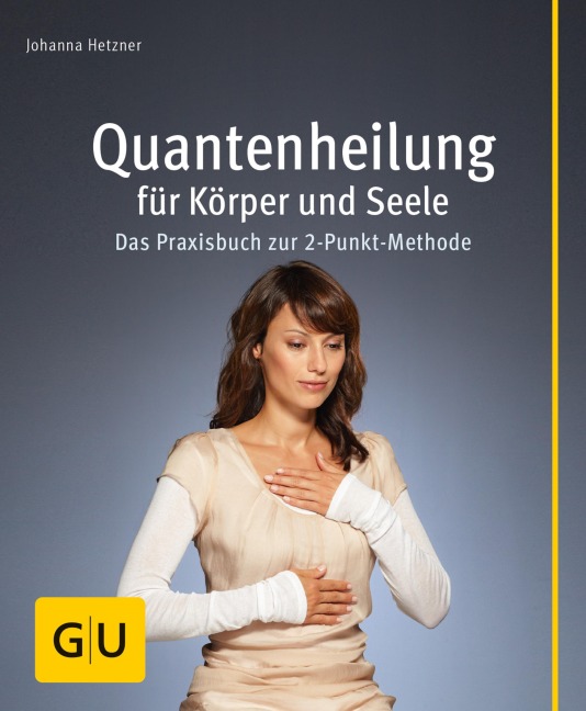 Quantenheilung für Körper und Seele - Johanna Hetzner