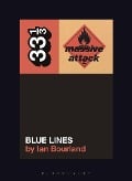 Cover-Bild zum Titel 'Massive Attack's Blue Lines' von 'Ian Bourland'