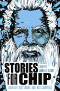Cover-Bild zum Titel 'Stories for Chip: A Tribute to Samuel R. Delany' von 'Junot Díaz, Nick Harkaway, Nalo Hopkinson, Ellen Kushner, Isiah Lavender'