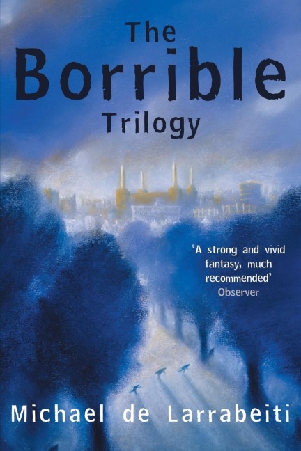The Borrible Trilogy - Michael De Larrabeiti
