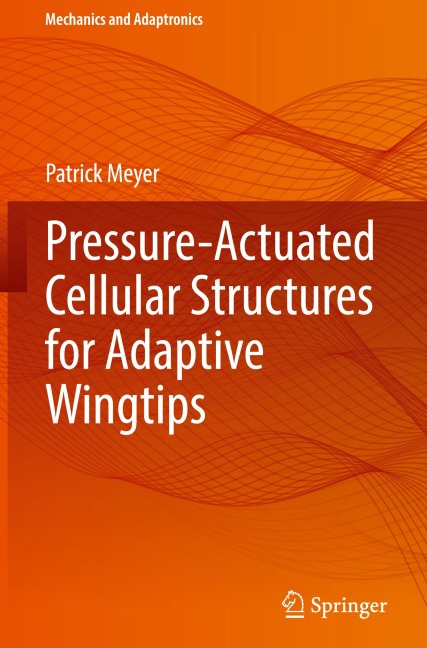 Pressure-Actuated Cellular Structures for Adaptive Wingtips - Patrick Meyer