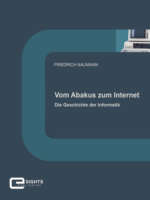 Vom Abakus zum Internet - Friedrich Naumann