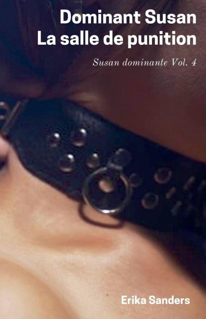 Dominant Susan. La Salle de Punition - Erika Sanders