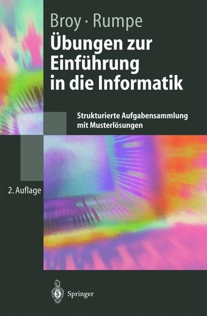 Übungen zur Einführung in die Informatik - Bernhard Rumpe, Manfred Broy