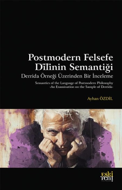 Postmodern Felsefe Dilinin Semantigi - Ayhan Özdil