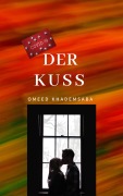 Cover-Bild zum Titel 'Der Kuss' von 'Omeed Khademsaba'