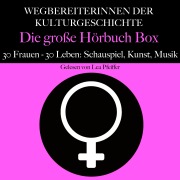 Cover-Bild zum Titel 'Wegbereiterinnen der Kulturgeschichte: Die große Hörbuch Box' von 'Minuten, Lea Pfeiffer, Minuten Biografien'