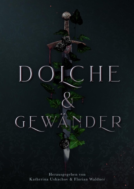 Dolche und Gewänder - Florian Waldner, Jassi Etter, Saskia Dreßler, Kiàn KoWananga, Maximilian Wust