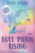 Cover-Bild zum Titel 'Bull Moon Rising - Pack die Liebe bei den Hörnern' von 'Ruby Dixon'