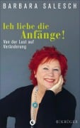 Cover-Bild zum Titel 'Ich liebe die Anfänge!' von 'Barbara Salesch'