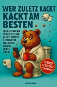 Cover-Bild zum Titel 'Wer zuletzt kackt, kackt am besten' von 'Kristin Ritter'