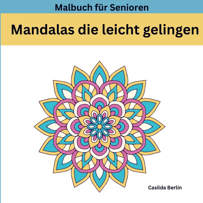 MANDALAS die leicht gelingen - Casilda Berlin
