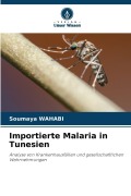 Cover-Bild zum Titel 'Importierte Malaria in Tunesien' von 'Soumaya Wahabi'