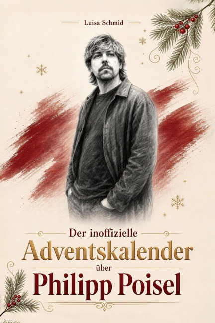 Der inoffizielle Adventskalender über Philipp Poisel - Luisa Schmid