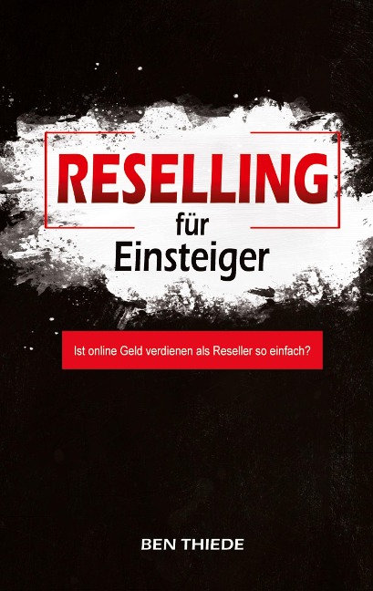 Reselling für Einsteiger - Ben Thiede