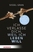 Cover-Bild zum Titel 'Ich verlasse dich, weil ich leben will' von 'Sissel Gran'