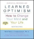 Learned Optimism: How to Change Your Mind and Your Life - Martin E. P. Seligman