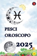 Pesci Oroscopo 2025 - Alina Rubi