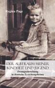 Cover-Bild zum Titel 'Der Albtraum meiner Kindheit und Jugend - Zwangseinweisung in deutsche Erziehungsheime' von 'Regina Page'