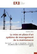 Cover-Bild zum Titel 'La mise en place d'un système de management de la maintenance' von 'Mourad EL Karkri'