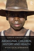 Cover-Bild zum Titel 'Aboriginal Children, History and Health' von ''