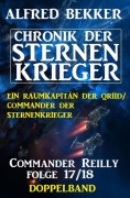 Cover-Bild zum Titel 'Commander Reilly Folge 17/18 Doppelband: Chronik der Sternenkrieger' von 'Alfred Bekker'