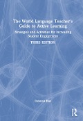 The World Language Teacher's Guide to Active Learning - Deborah Blaz