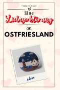 Cover-Bild zum Titel 'Eine Liebeserklärung an Ostfriesland' von 'Florian Schmied'