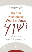 Cover-Bild zum Titel 'Die 100 wichtigsten Worte Jesu' von 'Franz Alt'