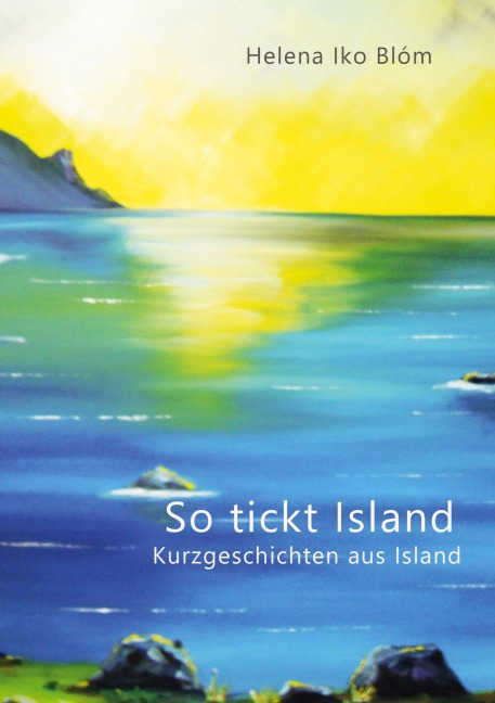 So tickt Island - Helena IkoBlóm