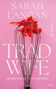 Cover-Bild zum Titel 'Trad Wife' von 'Sarah Langan'