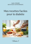 Cover-Bild zum Titel 'Mes recettes faciles pour le diabète.' von 'Cédric Menard'