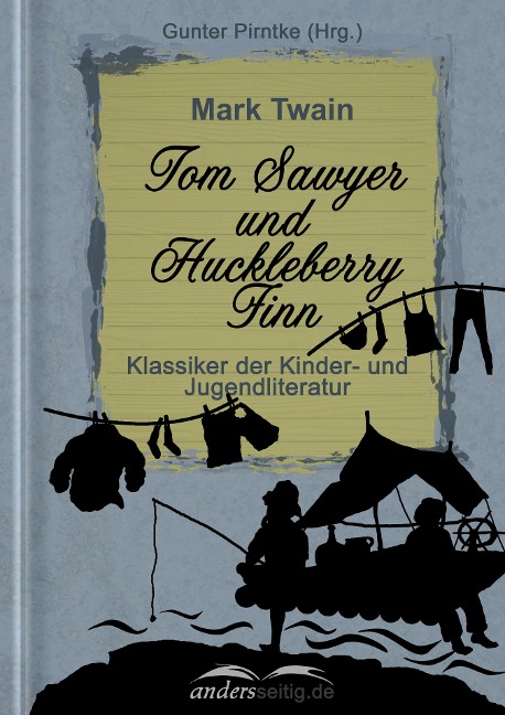 Tom Sawyer und Huckleberry Finn - Mark Twain