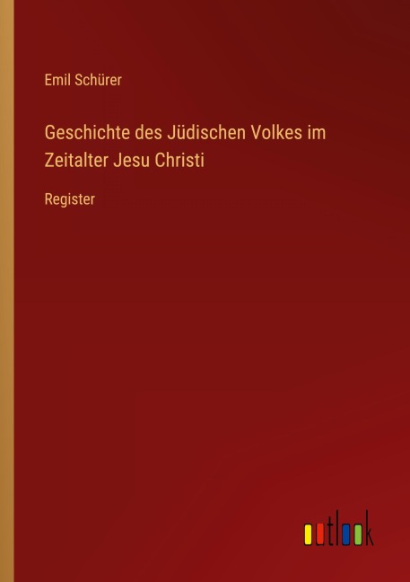 Geschichte des Jüdischen Volkes im Zeitalter Jesu Christi - Emil Schürer