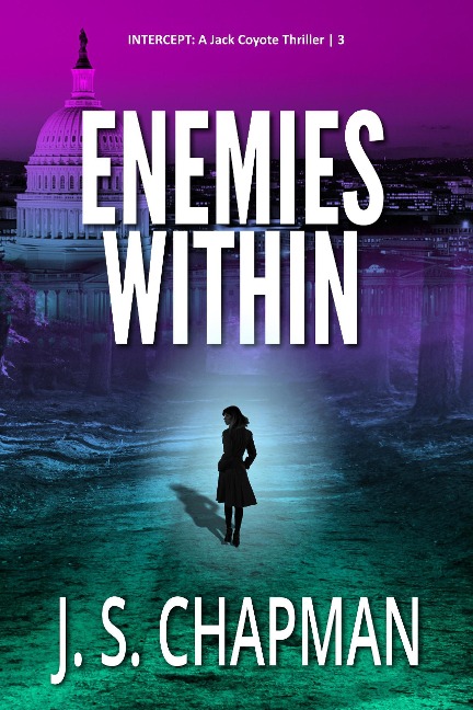 Enemies Within (INTERCEPT: A Jack Coyote Thriller, #3) - J. S. Chapman