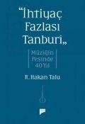 Cover-Bild zum Titel 'Ihtiyac Fazlasi Tanbur Müzigin Pesinde 40 Yil' von 'R. Hakan Talu'